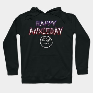 Happy Anxieday Hoodie